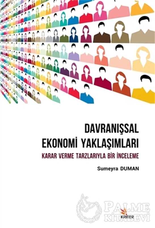 resm Davranışsal Ekonomi Yaklaşımları: Karar Verme Tarzlarıyla Bir İnceleme