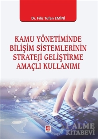 Resim Kamu Yönetiminde Bilişim Sistemlerinin Strateji Geliştirme Amaçlı Kullanımı