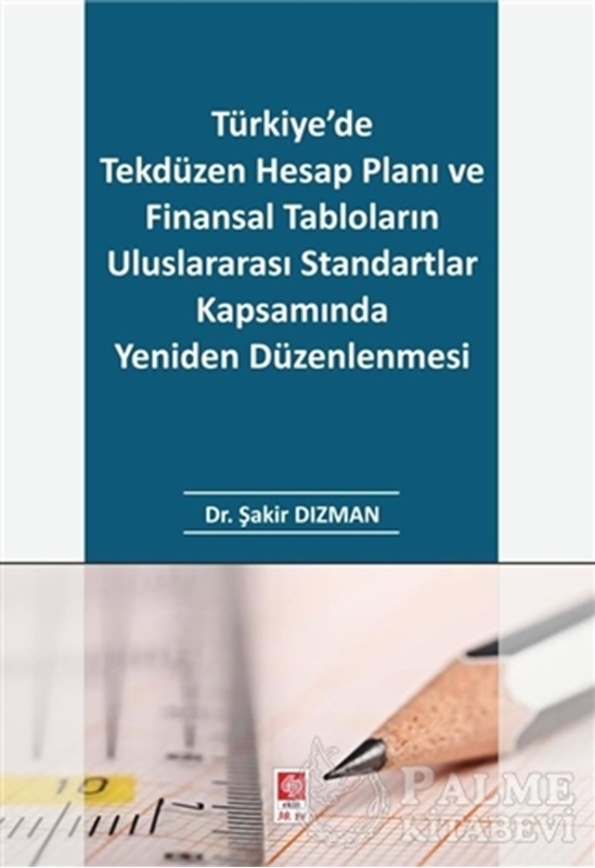resm Türkiye'de Tekdüzen Hesap Planı ve Finansal Tabloların Uluslararası Standartlar Kapsamında Yeniden Düzenlenmesi