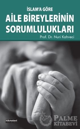 Resim İslam’a Göre Aile Bireylerinin Sorumlulukları