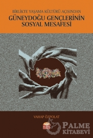 Resim Birlikte Yaşama Kültürü Açısından Güneydoğu Gençlerinin Sosyal Mesafesi