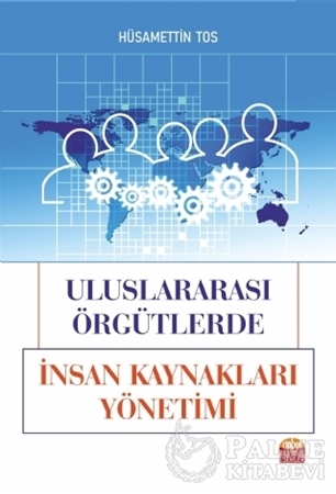 Resim Uluslararası Örgütlerde İnsan Kaynakları Yönetimi