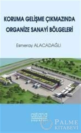 Resim Koruma Gelişme Çıkmazında Organize Sanayi Bölgeleri
