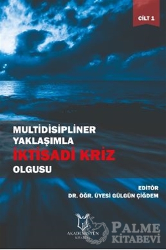 resm Multidisipliner Yaklaşımla İktisadi Kriz Olgusu Cilt 1