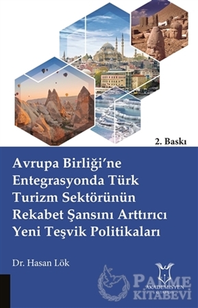 Resim Avrupa Birliği’ne Entegrasyonda Türk Turizm Sektörünün Rekabet Şansını Arttırıcı Yeni Teşvik Politikaları