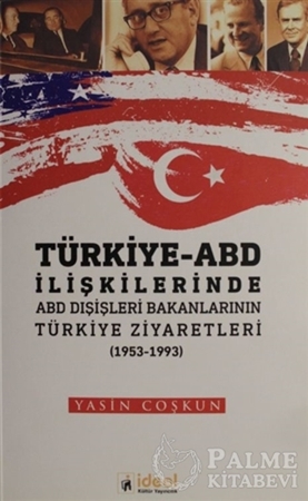 Resim Türkiye - ABD İlişkilerinde ABD Dışişleri Bakanlarının Türkiye Zİyaretleri (1953-1933)