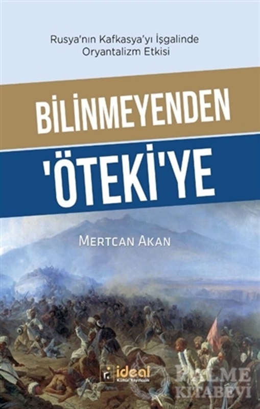 resm Bilinmeyenden Öteki'ye - Rusya'nın Kafkasya'yı İşgalinde Oryantalizm Etkisi
