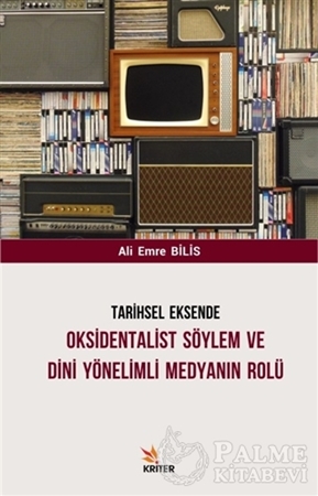 Resim Tarihsel Eksende Oksidentalist Söylem ve Dini Yönelimli Medyanın Rolü