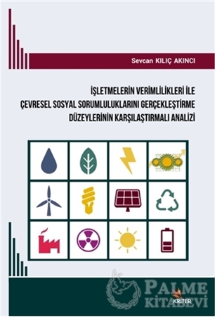 Resim İşletmelerin Verimlilikleri ile Çevresel Sosyal Sorumluluklarını Gerçekleştirme Düzeylerinin Karşılaştırmalı Analizi