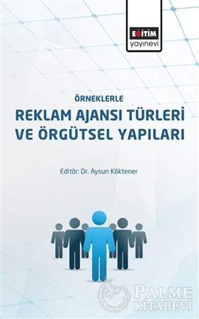 Resim Örneklerle Reklam Ajansı Türleri ve Örgütsel Yapıları