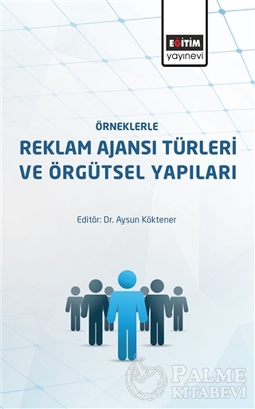 resm Örneklerle Reklam Ajansı Türleri ve Örgütsel Yapıları