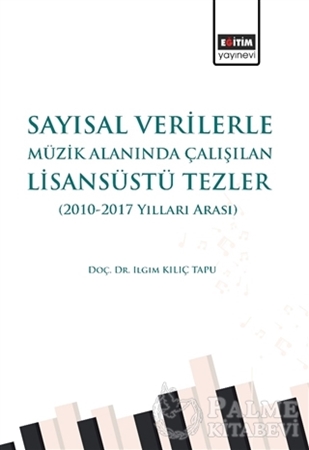 Resim Sayısal Verilerle Müzik Alanında Çalışılan Lisansüstü Tezler (2010 - 2017 Yılları Arası)