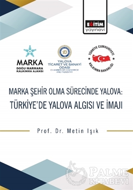 resm Marka Şehir Olma Sürecinde Yalova: Türkiye’de Yalova Algısı ve İmajı