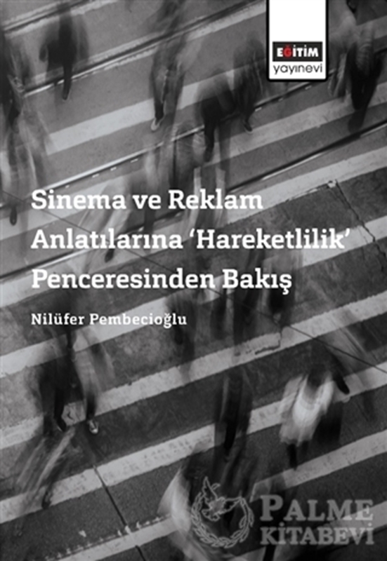 resm Sinema ve Reklam Anlatılarına ‘Hareketlilik’ Penceresinden Bakış