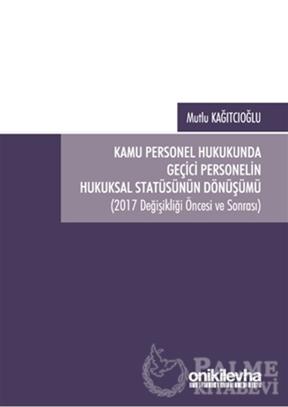resm Kamu Personel Hukukunda Geçici Personelin Hukuksal Statüsünün Dönüşümü