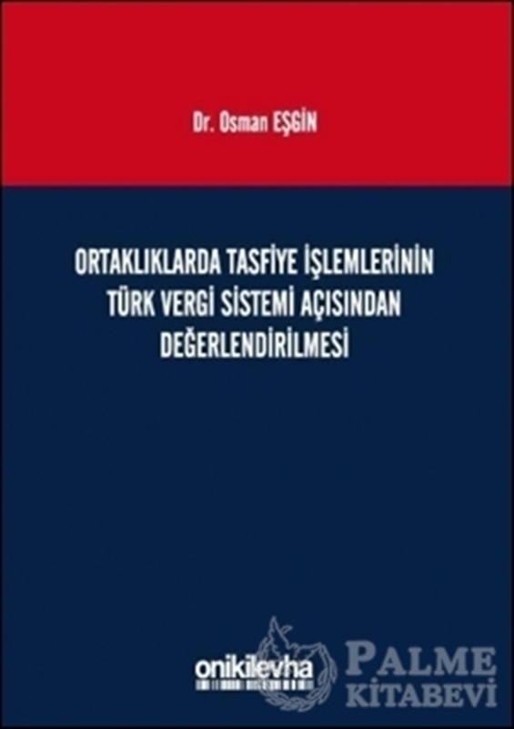 resm Ortaklıklarda Tasfiye İşlemlerinin Türk Vergi Sistemi Açısından İncelenmesi