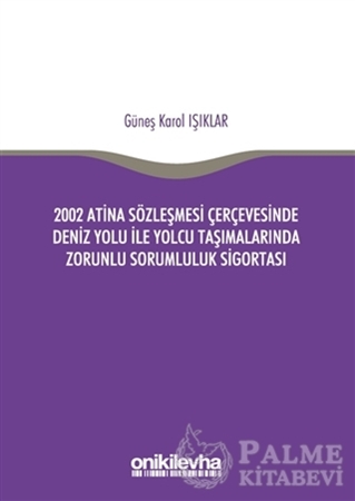 Resim 2002 Atina Sözleşmesi Çerçevesi'nde Deniz Yolu İle Yolcu Taşımalarında Zorunlu Sorumluluk Sigortası