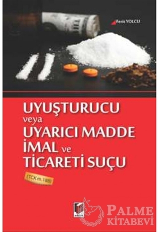 resm Uyuşturucu veya Uyarıcı Madde İmal ve Ticareti Suçu