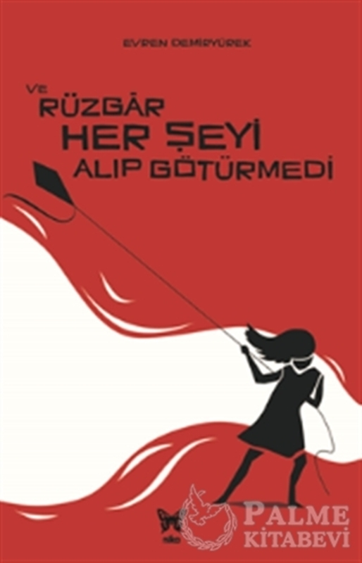 resm Ve Rüzgar Her Şeyi Alıp Götürmedi