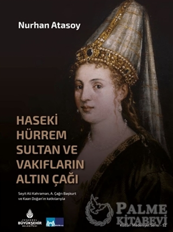 resm Haseki Hürrem Sultan ve Vakıfların Altın Çağı