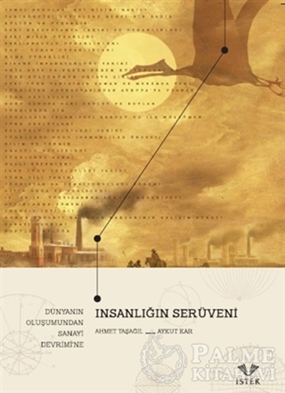 resm İnsanlığın Serüveni: Dünyanın Oluşumundan Sanayi Devrimi’ne