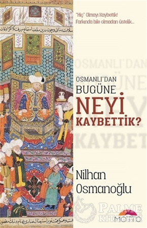 Resim Osmanlı'dan Bugüne Neyi Kaybettik?