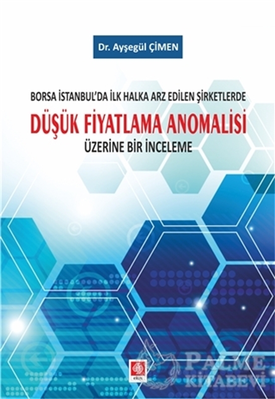 resm Borsa İstanbul'da İlk Halka Arz Edilen Şirketlerde Düşük Fiyatlama Anomalisi Üzerine Bir İnceleme