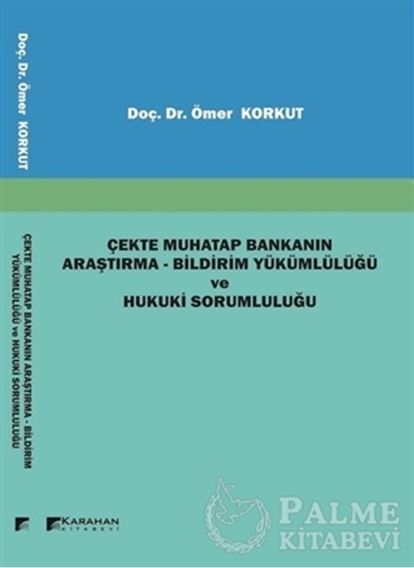 resm Çekte Muhatap Bankanın Araştırma - Bildirim Yükümlülüğü ve Hukuki Sorumluluğu