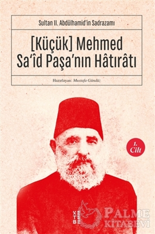 resm (Küçük) Mehmed Sa'id Paşa'nın Hatıratı 1. Cilt