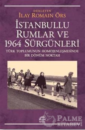 Resim İstanbullu Rumlar ve 1964 Sürgünleri