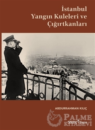 Resim İstanbul Yangın Kuleleri ve Çığırtkanları