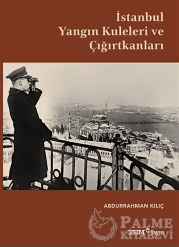 resm İstanbul Yangın Kuleleri ve Çığırtkanları