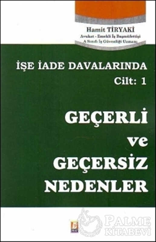 resm İşe İade Davalarında Cilt: 1 Geçerli ve Geçersiz Nedenler