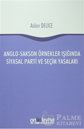 Resim Anglo-Sakson Örnekler Işığında Siyasal Parti ve Seçim Yasaları