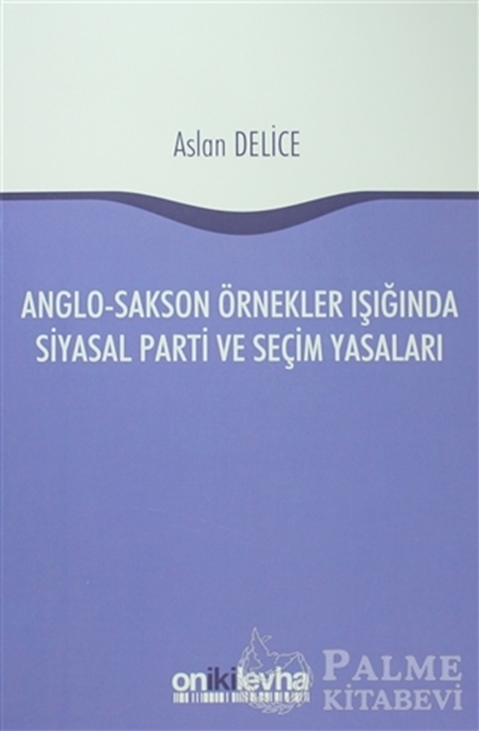 resm Anglo-Sakson Örnekler Işığında Siyasal Parti ve Seçim Yasaları