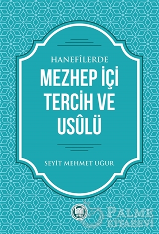 resm Hanefilerde Mezhep İçi Tercih ve Usulü