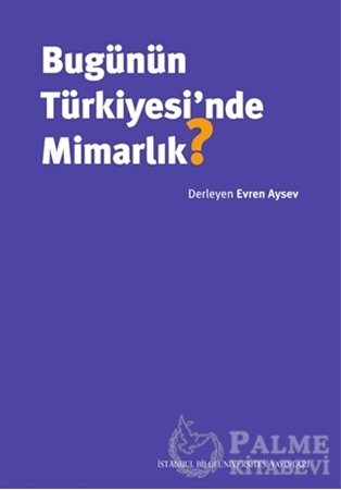 Resim Bugünün Türkiyesi’nde Mimarlık?
