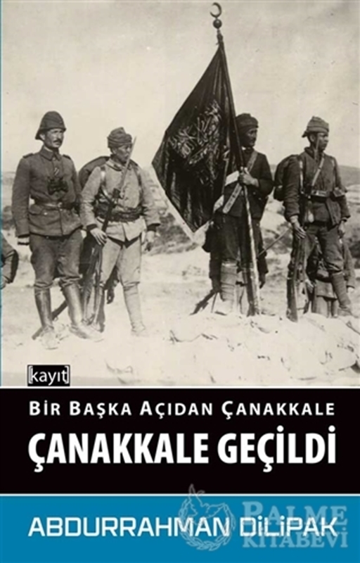 resm Çanakkale Geçildi - Bir Başka Açıdan Çanakkale