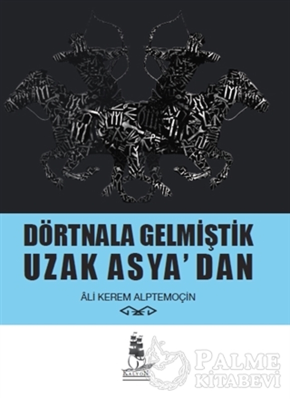 resm Dörtnala Gelmiştik Uzak Asya‘dan