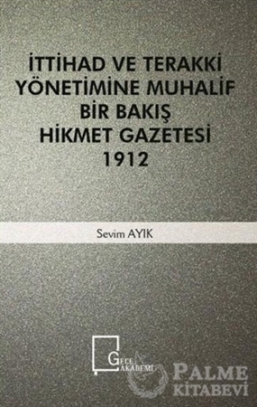 Resim İttihad ve Terakki Yönetimine Muhalif Bir Bakış Hizmet Gazetesi 1912