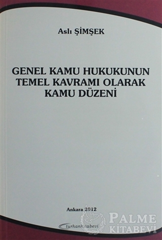 resm Genel Kamu Hukukunun Temel Kavramı Olarak Kamu Düzeni