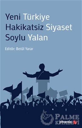 Resim Yeni Türkiye Hakikatsiz Siyaset Soylu Yalan