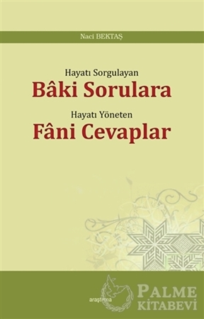 Resim Hayatı Sorgulayan Baki Sorulara Hayatı Yöneten Fani Cevaplar