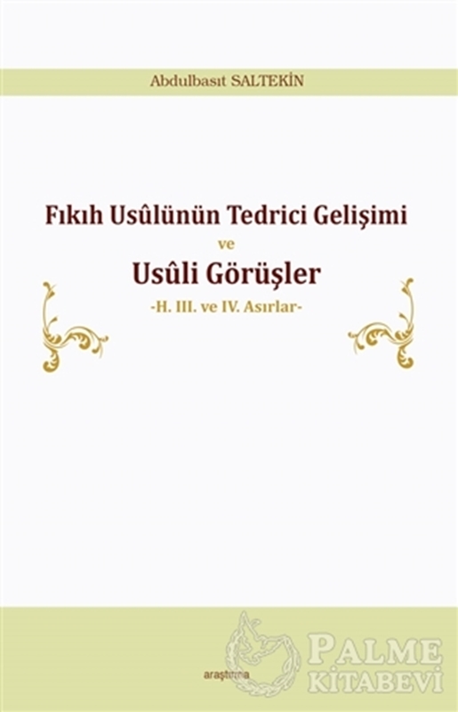 resm Fıkıh Usülünün Tedrici Gelişimi ve Usüli Görüşler
