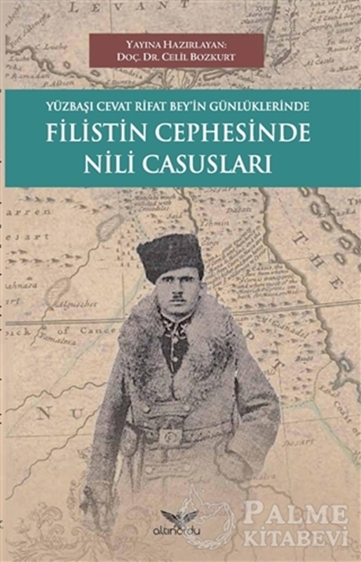 resm Yüzbaşı Cevat Rifat Bey'in Günlüklerinde Filistin Cephesinde Nili Casusları