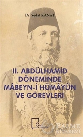 Resim 2. Abdülhamid Döneminde Mabeyn-i Hümayün ve Görevleri