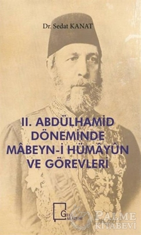 resm 2. Abdülhamid Döneminde Mabeyn-i Hümayün ve Görevleri