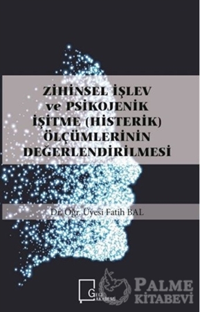 Resim Zihinsel İşlev ve Psikojenik İşitme (Histerik) Ölçümlerinin Değerlendirilmesi