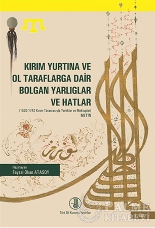 Resim Kırım Yurtına ve Ol Taraflarga Dair Bolgan Yarlıglar ve Hatlar (2 Cilt Takım)
