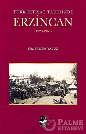 Resim Türk İktisat Tarihinde Erzincan (1923-1960)